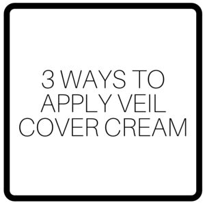 Ways To Apply Veil Cover Cream Veil Cover Cream BlogVeil Cover