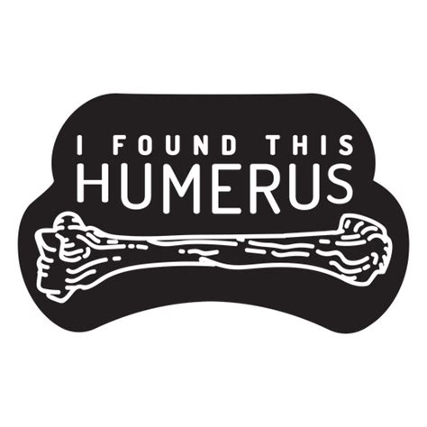 Humerus Png Designs For T Shirt And Merch
