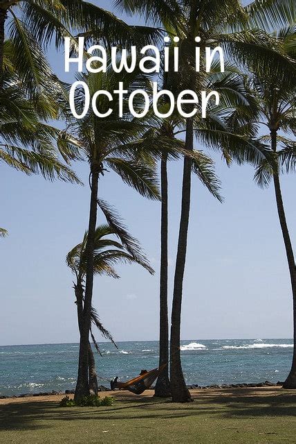 Late september or early october we are traveling from slc to lih then to hnl before flying back home. Is October a good month to go to Hawaii? - Go Visit Hawaii