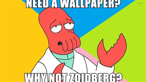 Why Not Zoidberg Wallpaper Meme Wallpapers 9046