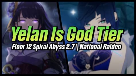 Yelan Buffed National Raiden 27 Spiral Abyss Showcase And Commentary