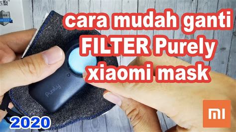Cara Buka Ganti Saringan Filter Xiaomi Mask Purely Kipas Indonesia