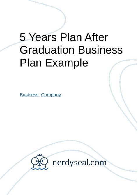 5 Years Plan After Graduation Business Plan Example 1155 Words