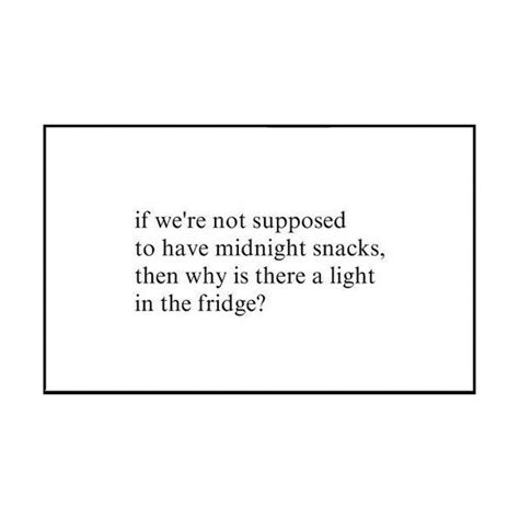 Funny Midnight Snack Fridge Light Quote ~ Funny Joke Pictures