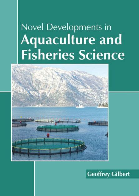 Novel Developments In Aquaculture And Fisheries Science By Geoffrey