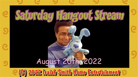 Saturday Hangout Stream 08 20 2022 YouTube