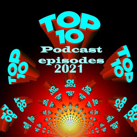 Our Top 10 Most Popular Podcast Episodes Of The Year