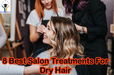 8 Best Salon Treatments For Dry Hair School Shift