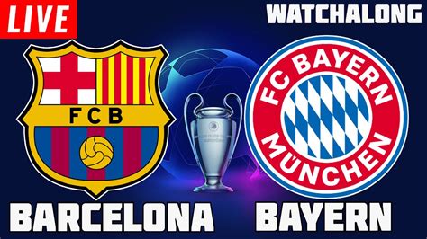 Barcelona Bayern Full Match Reaction Watchalong Ucl Barcelona Vs