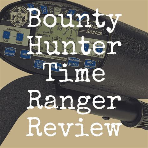 Bounty Hunter Time Ranger Review Discover Detecting