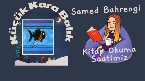 Küçük Kara Balık Samed Bahrengi Sesli Kitap Tek Parça YouTube