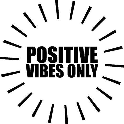 Sticker Citation Positive Vibes Only Stickers Stickers Citations