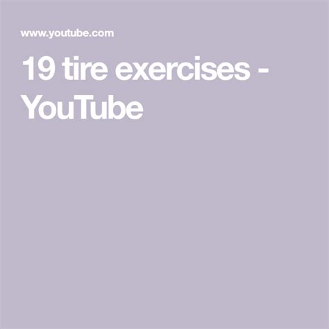 19 Tire Exercises Youtube Exercise Tire Youtube