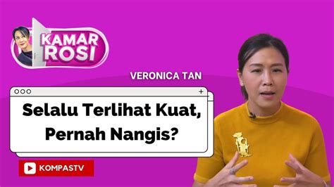 Veronica Tan Selalu Terlihat Kuat Pernah Nangis Kamar Rosi Youtube