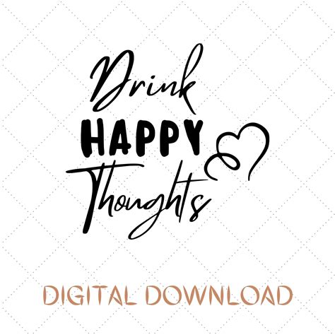 Drink Happy Thoughts Svg Wine Svg Funny Wine Quote Svg Etsy