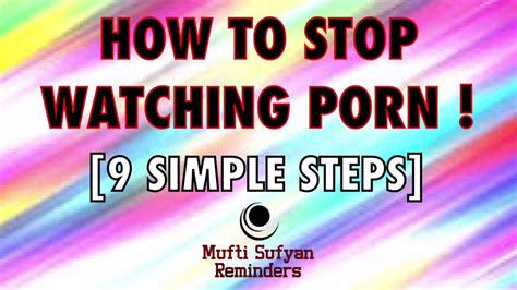 how to stop watching porn 9 simple steps youtube