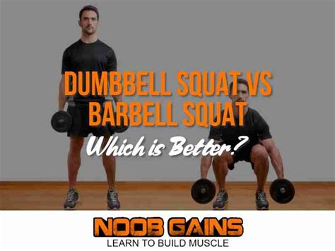 Dumbbell Squat Vs Barbell Squat Which Is Better Noob Gains