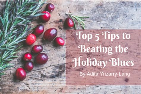 Top 5 Tips To Beating The Holiday Blues Keep It Low Stress