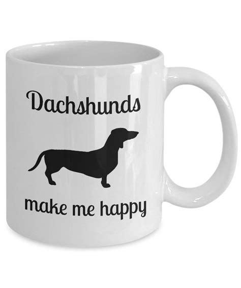 Dachshund Mug Doxie Mug Dachshunds Make Me Happy Coffee Tea Cup For