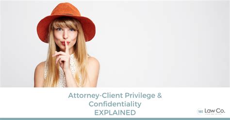 Attorney Client Privilege And Confidentiality Explained 180 Law Co