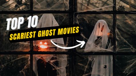 Top 10 Scariest Ghost Movies Ever Scary In 2022
