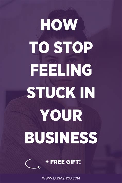How To Stop Felling Stuck In Your Business