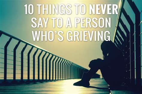 10 Things To Never Say To A Person Whos Grieving