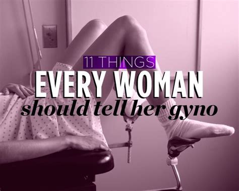 11 Things Every Woman Should Tell Her Gyno Womens Health Magazine Health Magazine