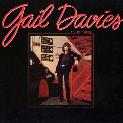 See, if you should ever find someone new i know she better be good to you 'cause if she doesn't then i'll be there. Gail Davies - I'll Be There (1980, Vinyl) | Discogs