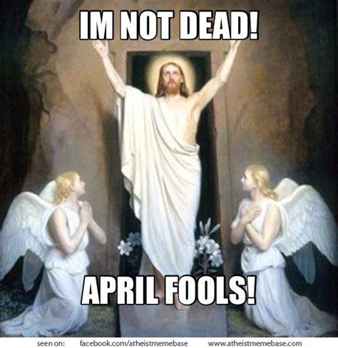 Make your own images with our meme generator or animated gif maker. April fools, suckaz! | Jesus resurrection, Jesus pictures ...