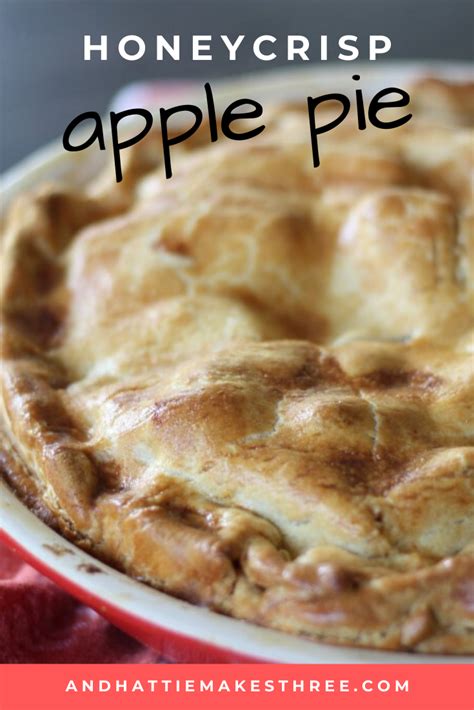 This link is to an external site that may or may not meet accessibility guidelines. Honeycrisp Apple Pie - And Hattie Makes Three | Recipe ...