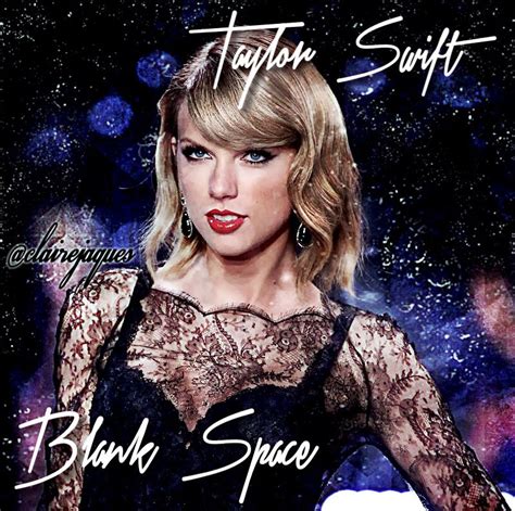 Taylor Swift Blank Space Cover Edit By Claire Jaques Sparkleswiftie13