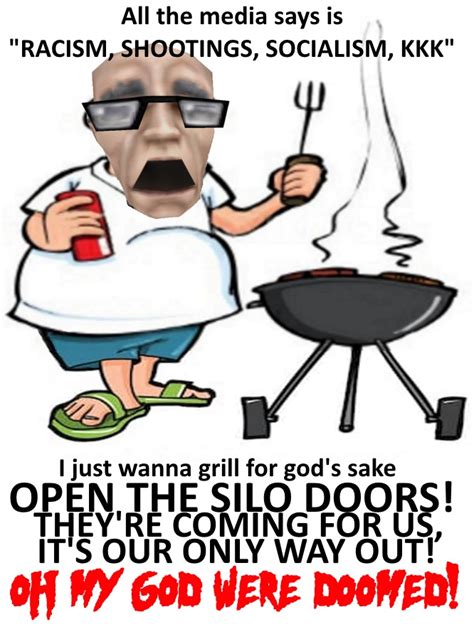 I Just Wanna Grill I Just Wanna Grill For Gods Sake Know Your Meme