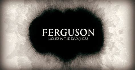 Ferguson Lights In The Darkness Indiegogo