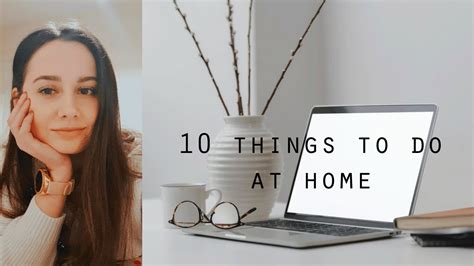 10 Things To Do At Home During The Quarantine Youtube