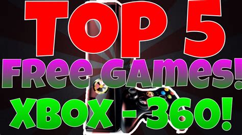 Top 5 Free Gameson Xbox 360 Youtube