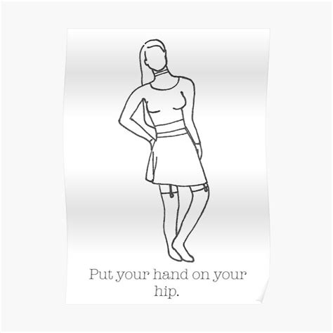 Put Your Hand On Your Hip Poster By Bcprojects Redbubble