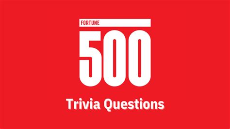 Dow-n to Business Quiz: 50 Trivia Questions About Fortune 500 Companies