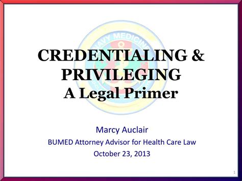 Though privileging is looked at differently from credentialing in that it is given to a particular physician to perform work. PPT - CREDENTIALING & PRIVILEGING A Legal Primer ...