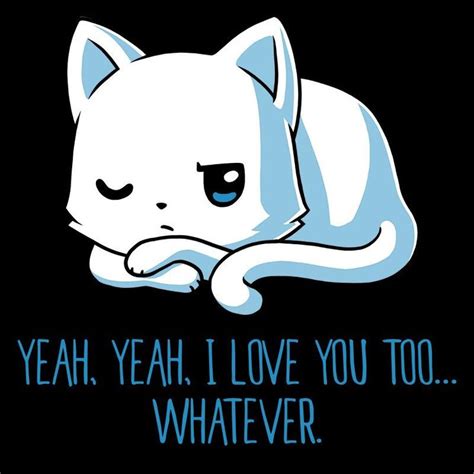I Love You Toowhatever T Shirt Teeturtle And Like Omg Get Some Yourself Some Pawtastic