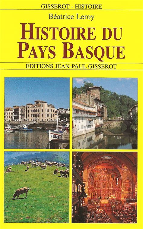 Amazon fr Histoire du Pays Basque Leroy Béatrice Livres