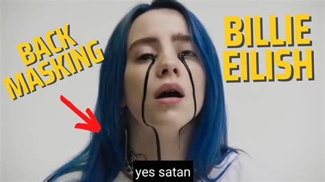 Billie Eilish Backmasking Her Songs With Subliminals Youtube