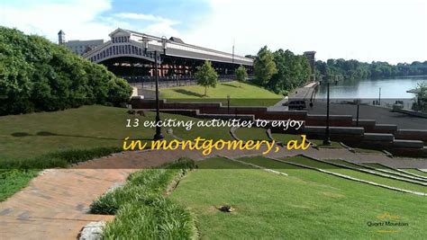 13 Exciting Activities To Enjoy In Montgomery Al Quartzmountain