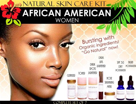 natural skin care kit for african american black women skin lightening and toning set of 7