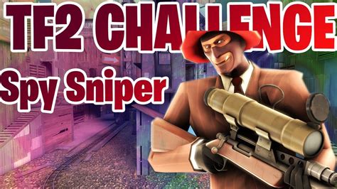Tf2 Challenge Spy Sniper Youtube