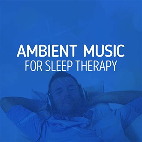 Ambient Music For Sleep Therapy Ambient Music Therapy Deep Sleep Meditation Spa