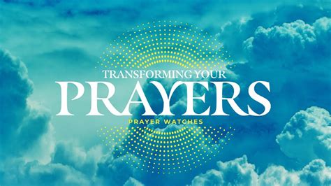 Transformation Through Prayer Prayer Watches Youtube