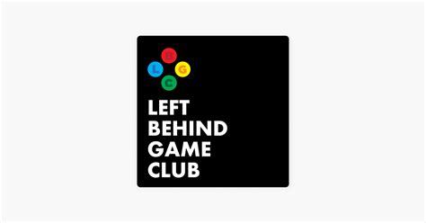 ‎left Behind Game Club A Video Game Podcast On Apple Podcasts