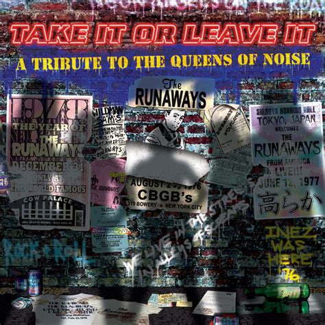 Take It Or Leave It A Tribute To The Queens Of Noise The Runaways