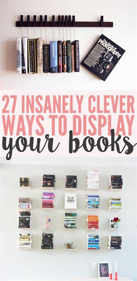 27 Insanely Clever Ways To Display Your Books Room Diy Home Diy